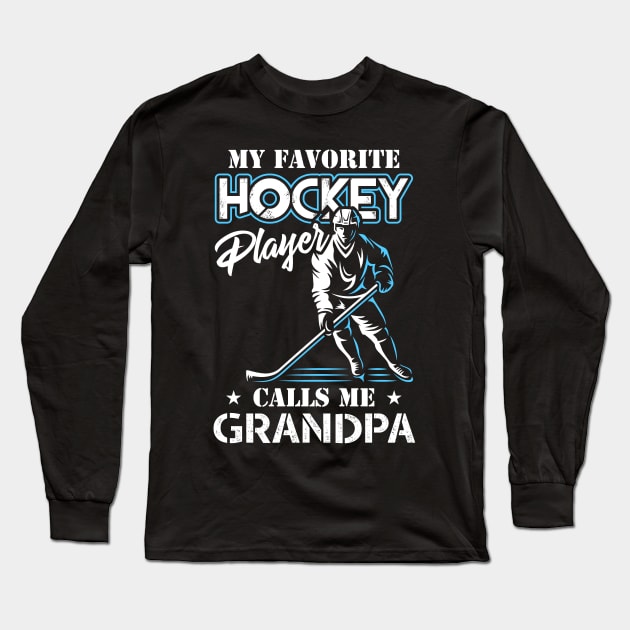 My Favorite Hockey Player Calls Me Grandpa Father's Day Gift Long Sleeve T-Shirt by celeryprint